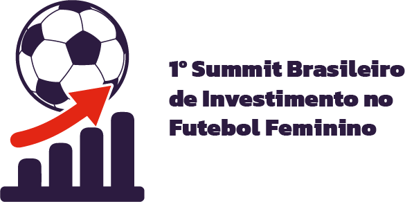 1º Summit Brasileiro de Investimento no Futebol Feminino