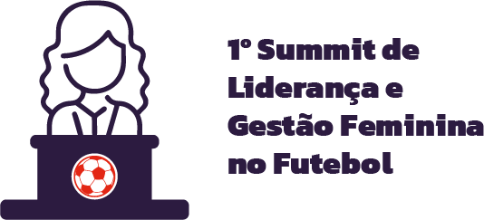 1º Summit de Liderança e Gestão Feminina no Futebol