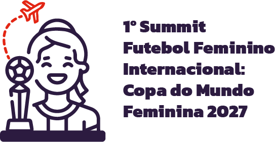 1º Summit Futebol Feminino Internacional: Copa do Mundo Feminina 2027